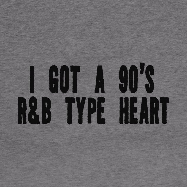 I Got A 90's R&B Heart Funny Y2k T-Shirts, Long-Sleeve, Hoodies or Sweatshirts by Hamza Froug